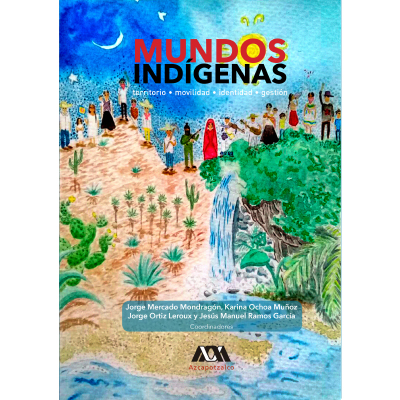 Mundos indígenas – territorio, movilidad, identidad, gestión